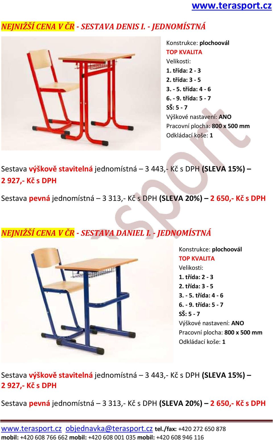 DPH Sestava pevná jednomístná 3 313,- Kč s DPH (SLEVA 20%) 2 650,- Kč s DPH NEJNIŽŠÍ CENA V ČR - SESTAVA DANIEL I.