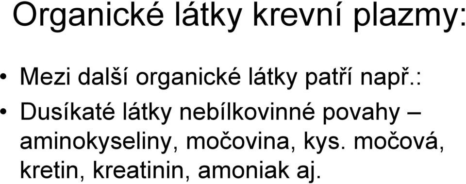 : Dusíkaté látky nebílkovinné povahy