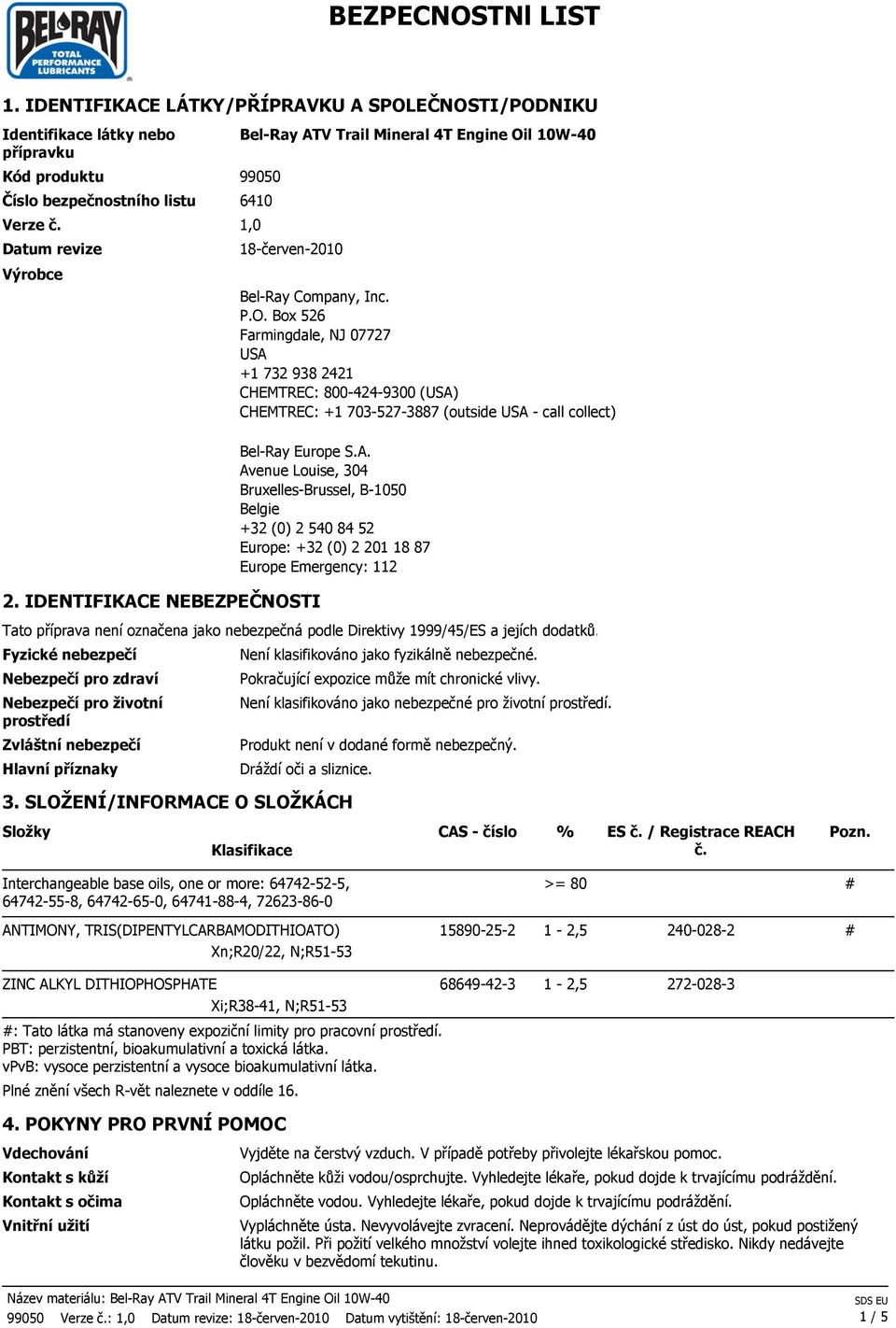 1,0 Datum revize 18-červen-2010 Výrobce 2. IDENTIFIKACE NEBEZPEČNOS