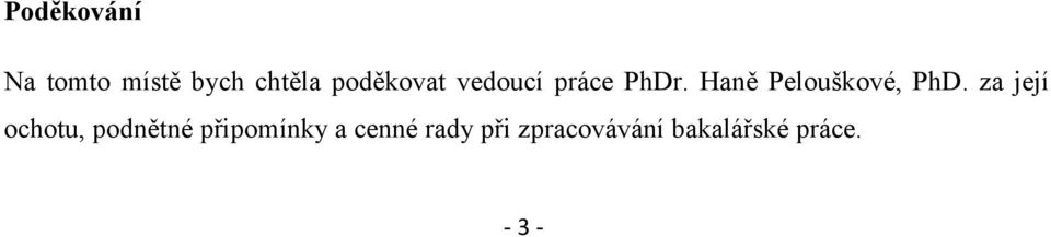 Haně Pelouškové, PhD.