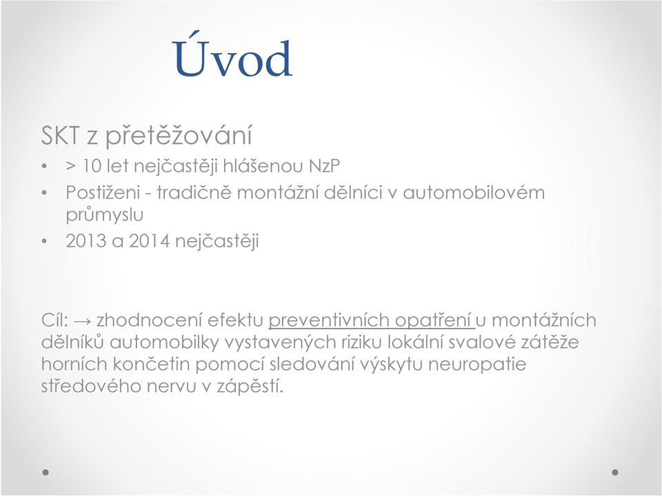 preventivních opatření u montážních dělníků automobilky vystavených riziku lokální