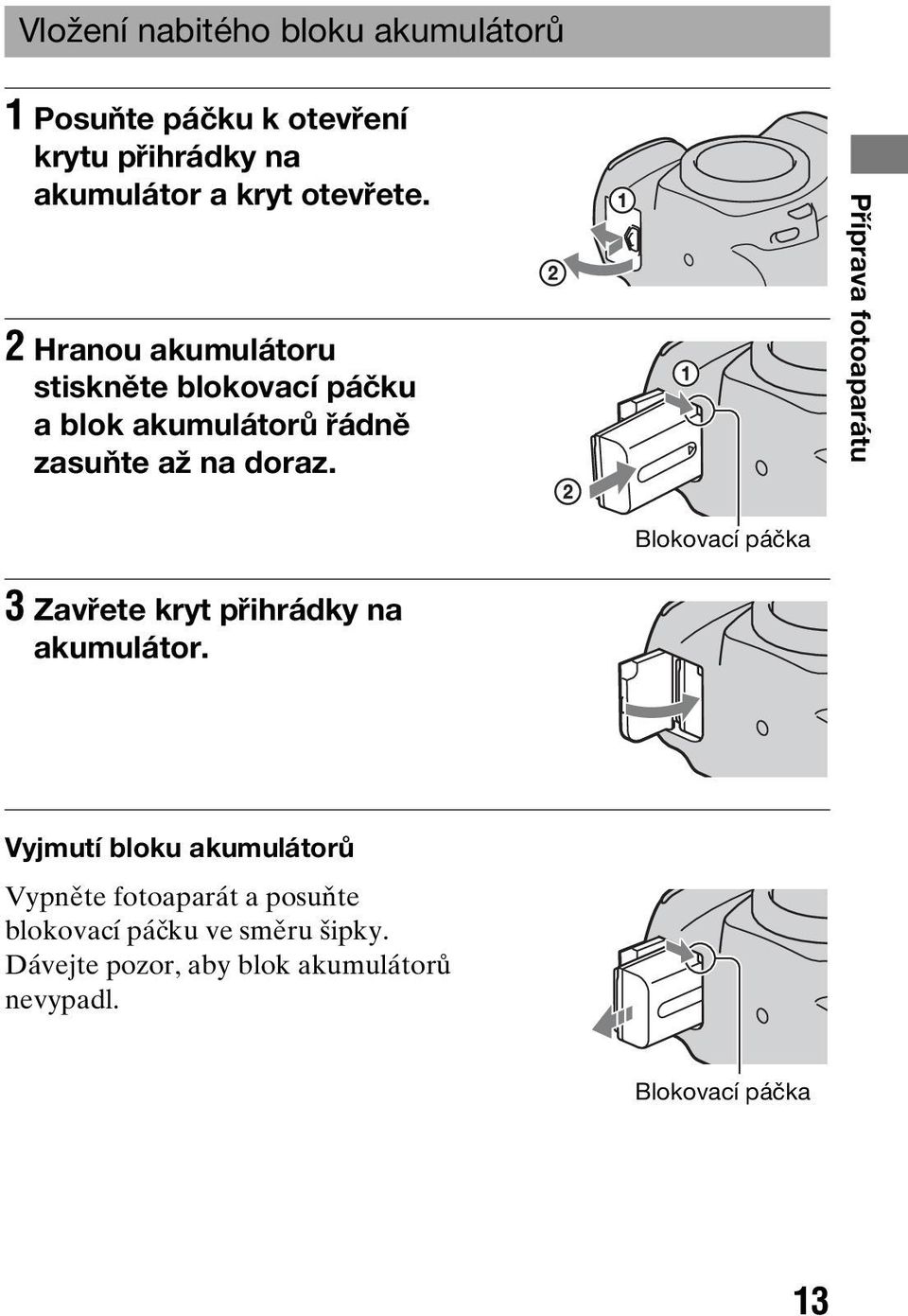 Příprava fotoaparátu Blokovací páčka 3 Zavřete kryt přihrádky na akumulátor.