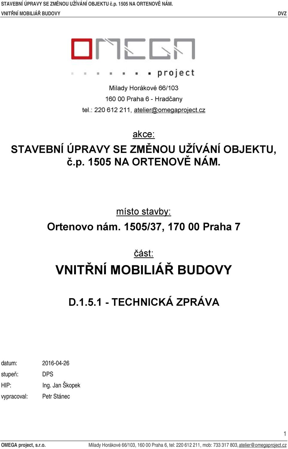 cz akce: STAVEBNÍ ÚPRAVY SE ZMĚNOU UŽÍVÁNÍ OBJEKTU, č.p. 1505 NA ORTENOVĚ NÁM.