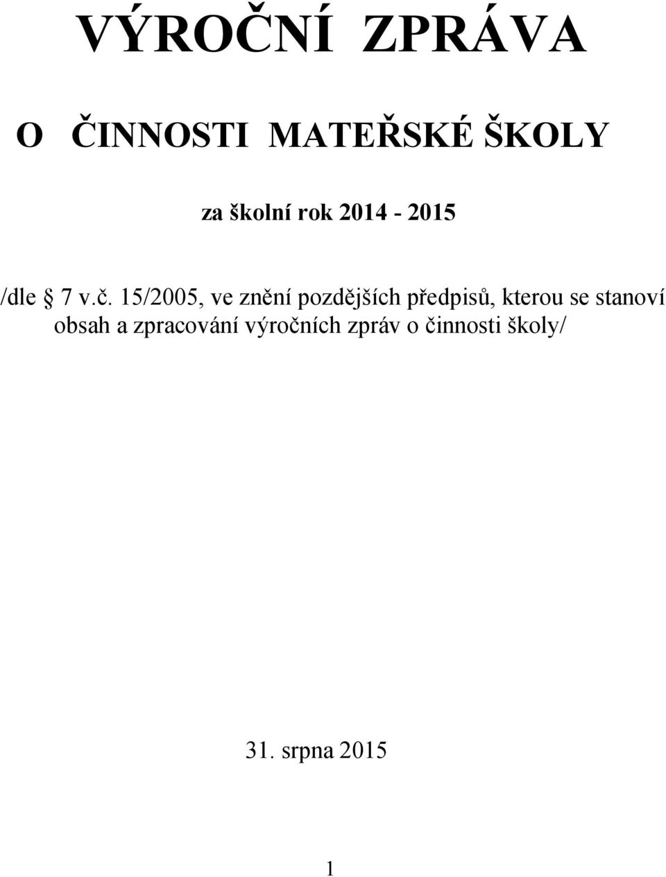 15/2005, ve znění pozdějších předpisů, kterou se