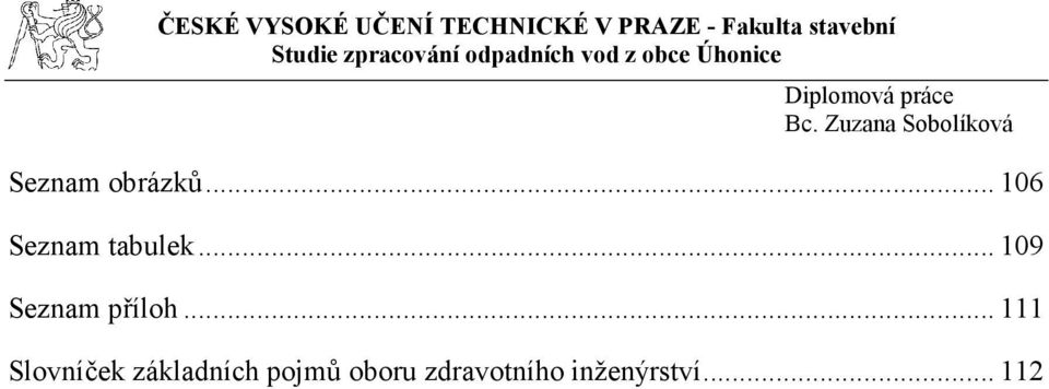 .. 109 Seznam příloh.