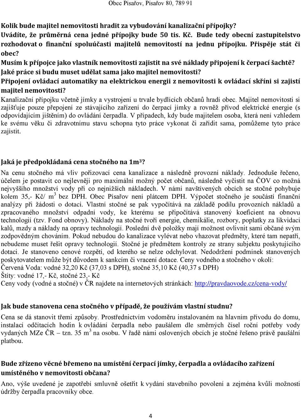 Musím k přípojce jako vlastník nemovitosti zajistit na své náklady připojení k čerpací šachtě? Jaké práce si budu muset udělat sama jako majitel nemovitosti?