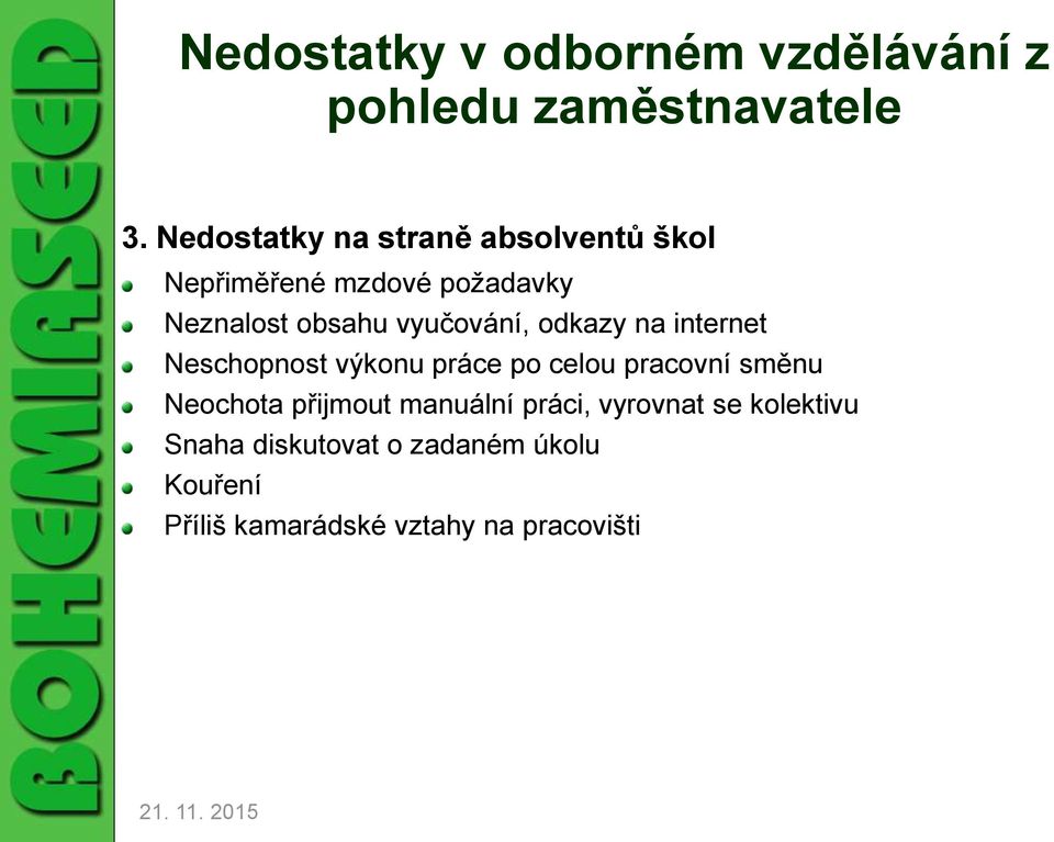 vyučování, odkazy na internet Neschopnost výkonu práce po celou pracovní směnu Neochota