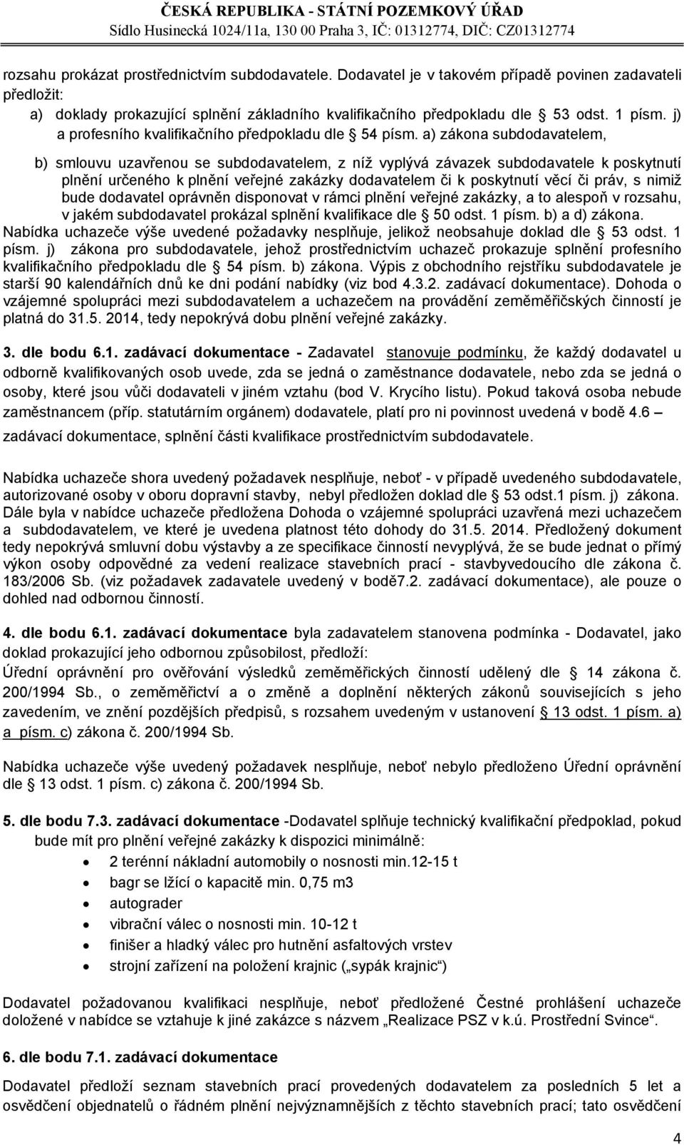 j) a profesního kvalifikačního předpokladu dle 54 písm.