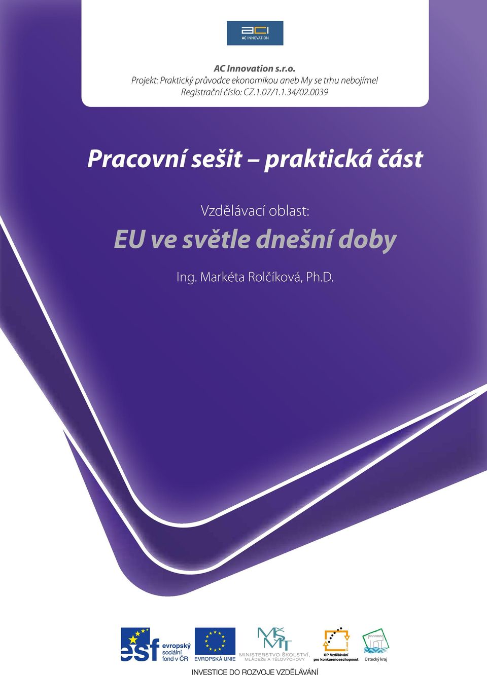 aneb My se trhu nebojíme! Registrační číslo: CZ.1.