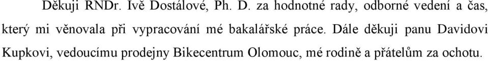 za hodnotné rady, odborné vedení a čas, který mi věnovala