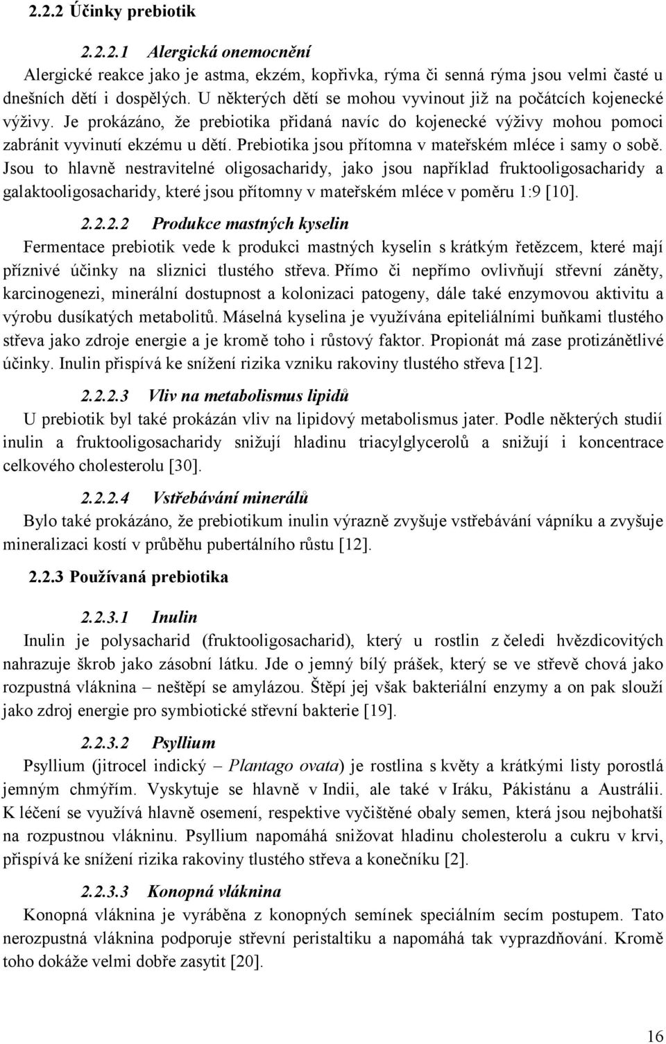 Prebiotika jsou přítomna v mateřském mléce i samy o sobě.