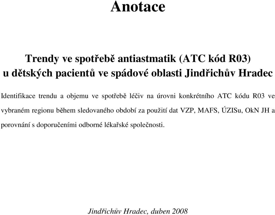 konkrétního ATC kódu R03 ve vybraném regionu během sledovaného období za použití dat VZP,