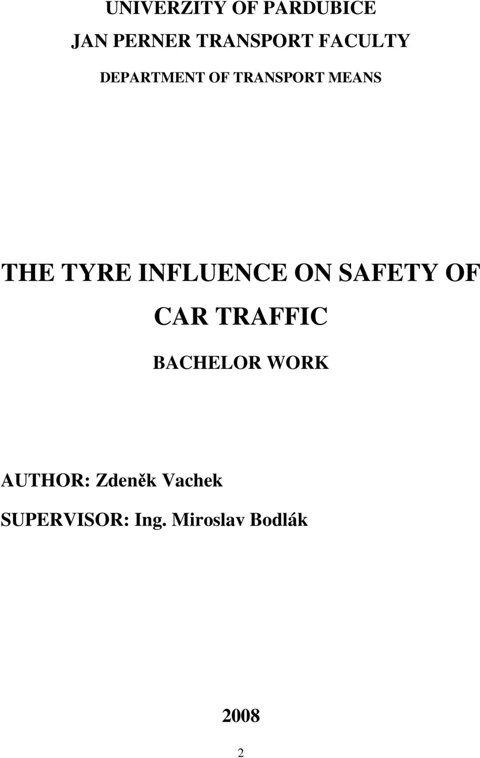 INFLUENCE ON SAFETY OF CAR TRAFFIC BACHELOR WORK