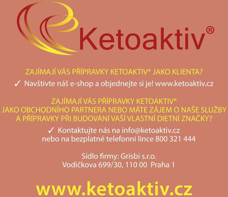 PŘÍPRAVKY PŘI BUDOVÁNÍ VAŠÍ VLASTNÍ DIETNÍ ZNAČKY? Kontaktujte nás na info@ketoaktiv.