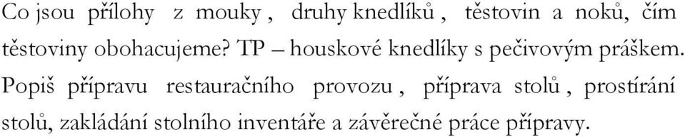 Popiš přípravu restauračního provozu, příprava stolů,