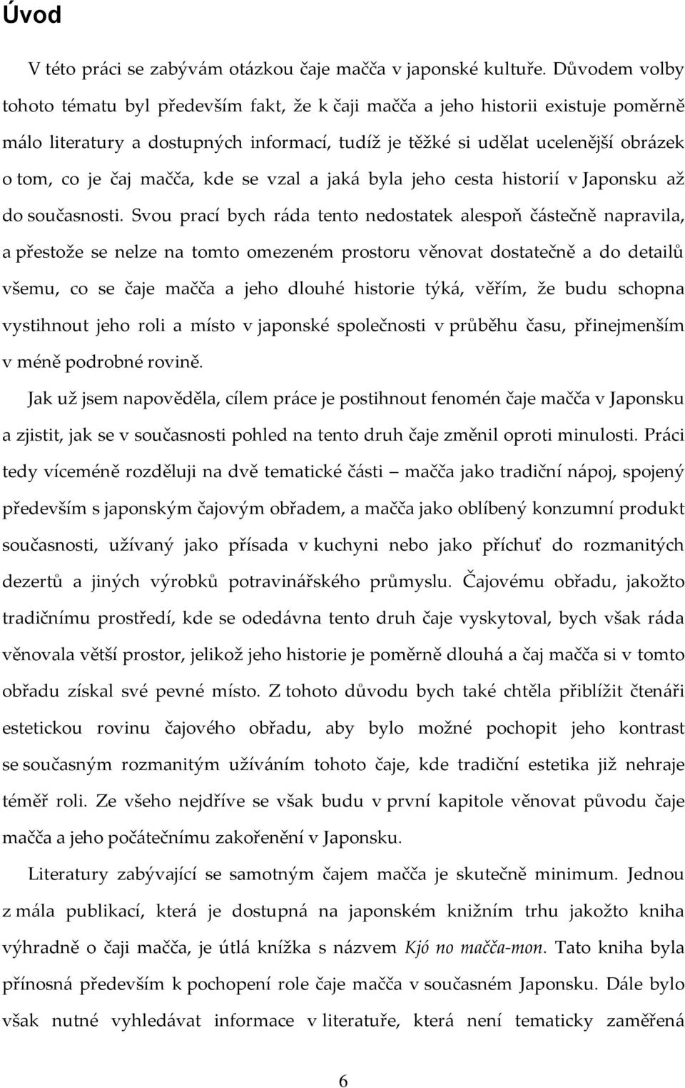 mačča, kde se vzal a jaká byla jeho cesta historií v Japonsku až do současnosti.