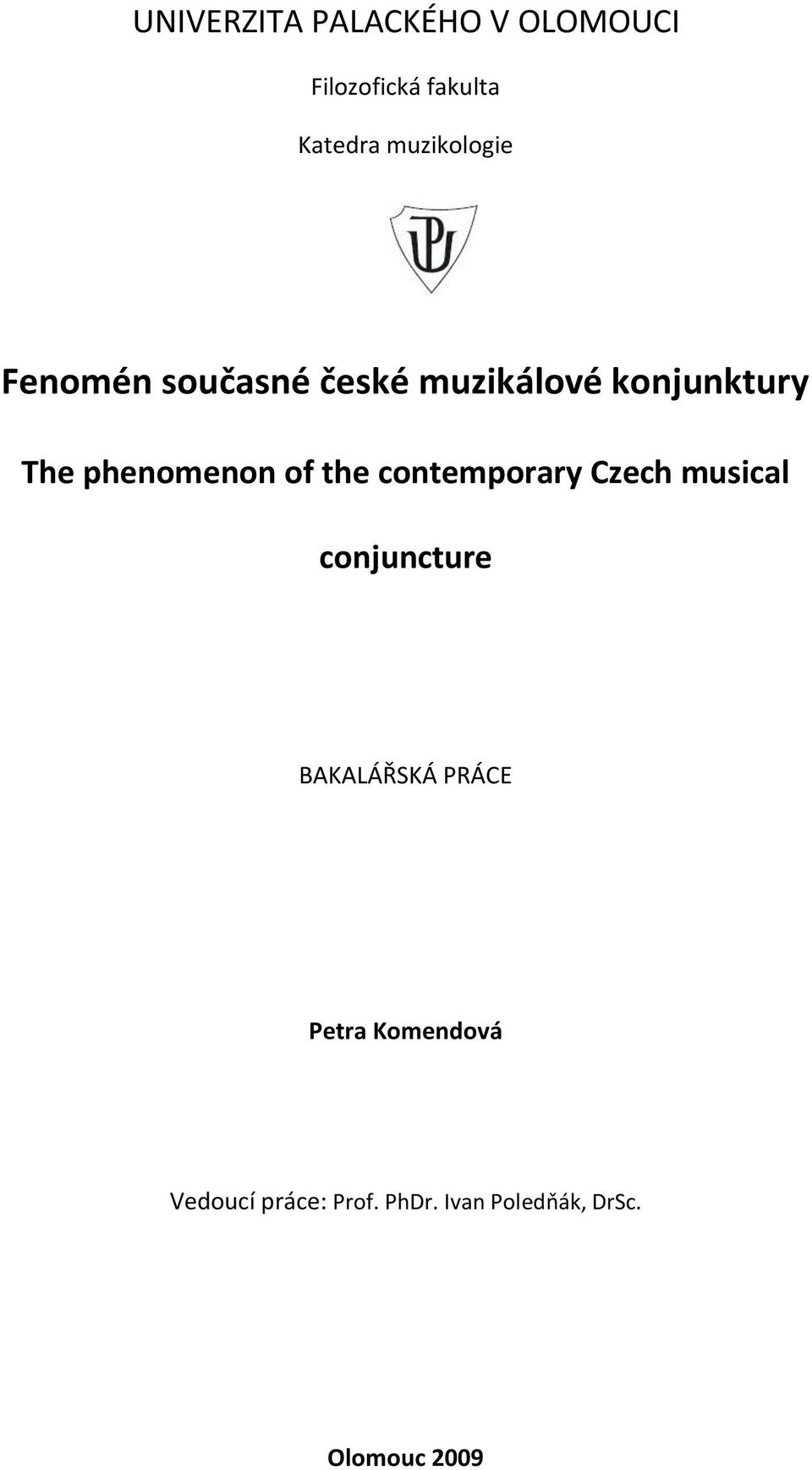 phenomenon of the contemporary Czech musical conjuncture BAKALÁŘSKÁ
