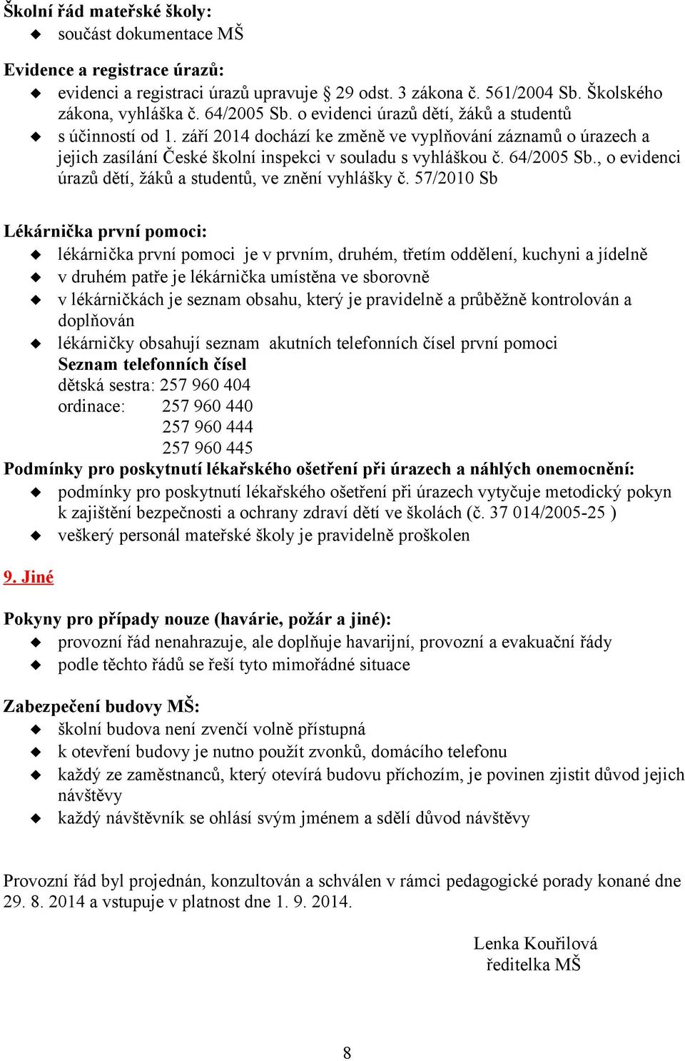 , o evidenci úrazů dětí, žáků a studentů, ve znění vyhlášky č.