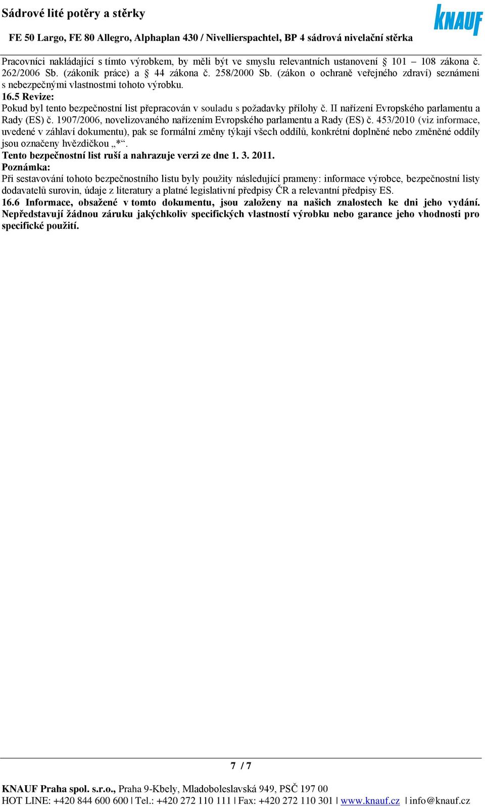 II nařízení Evropského parlamentu a Rady (ES) č. 1907/2006, novelizovaného nařízením Evropského parlamentu a Rady (ES) č.