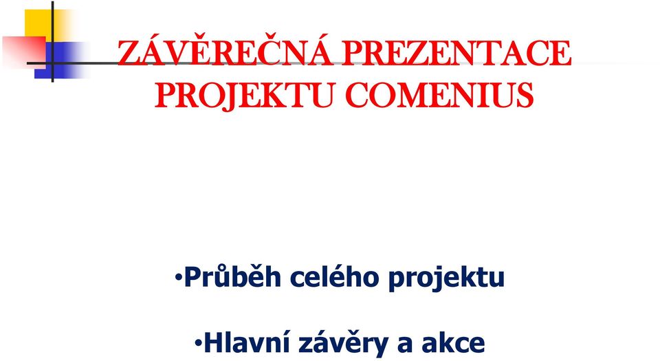 Průběh celého