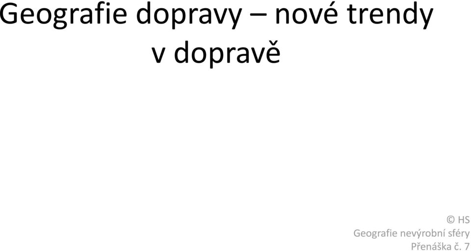 dopravě HS Geografie