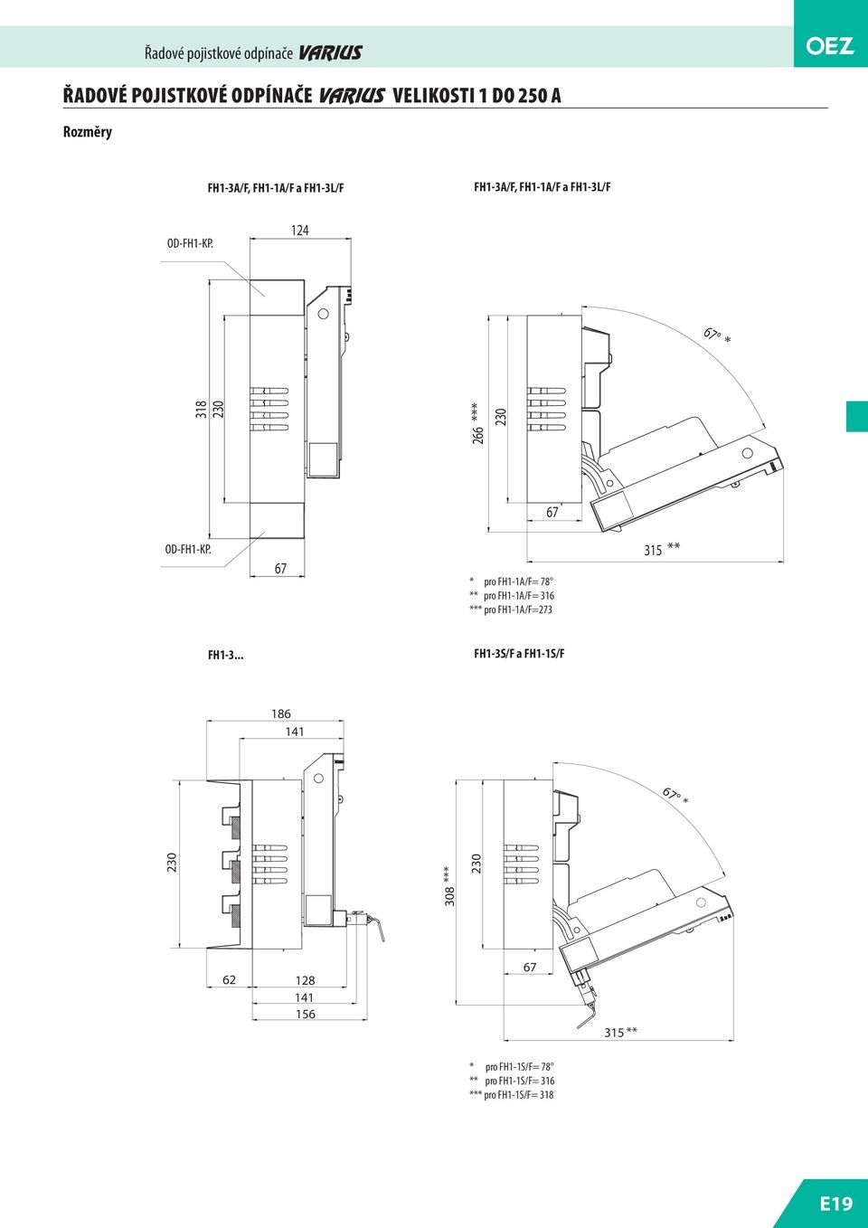 67 * pro FH1-1A/F= 78 ** pro FH1-1A/F= 316 *** pro FH1-1A/F=273 315 ** FH1-3.