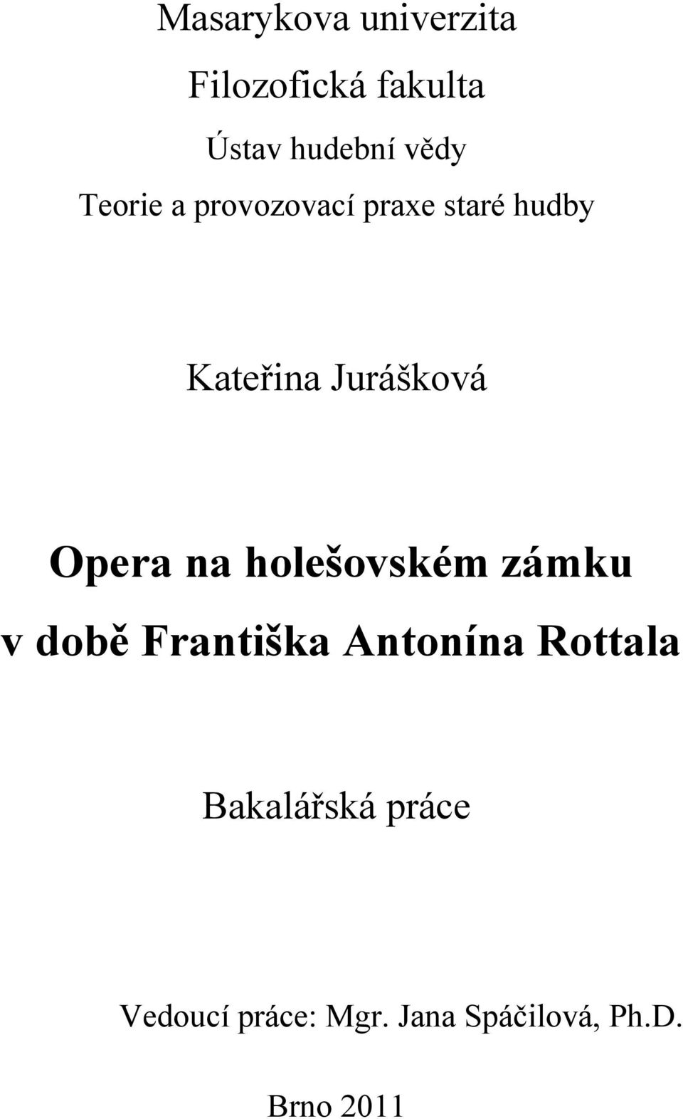 Opera na holešovském zámku v době Františka Antonína Rottala