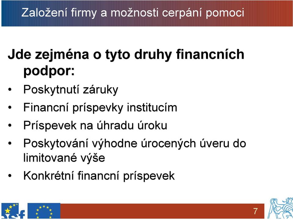 príspevky institucím Príspevek na úhradu úroku Poskytování