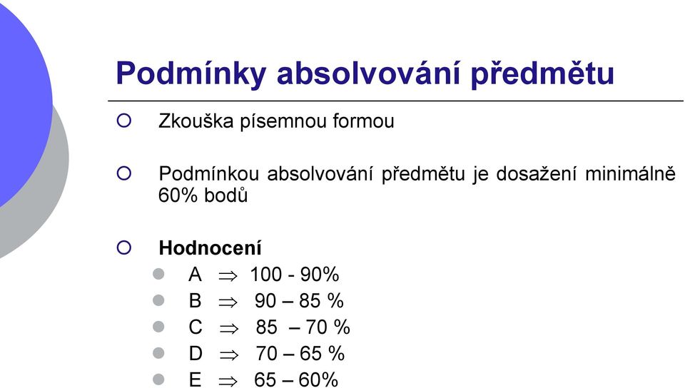 předmětu je dosažení minimálně 60% bodů