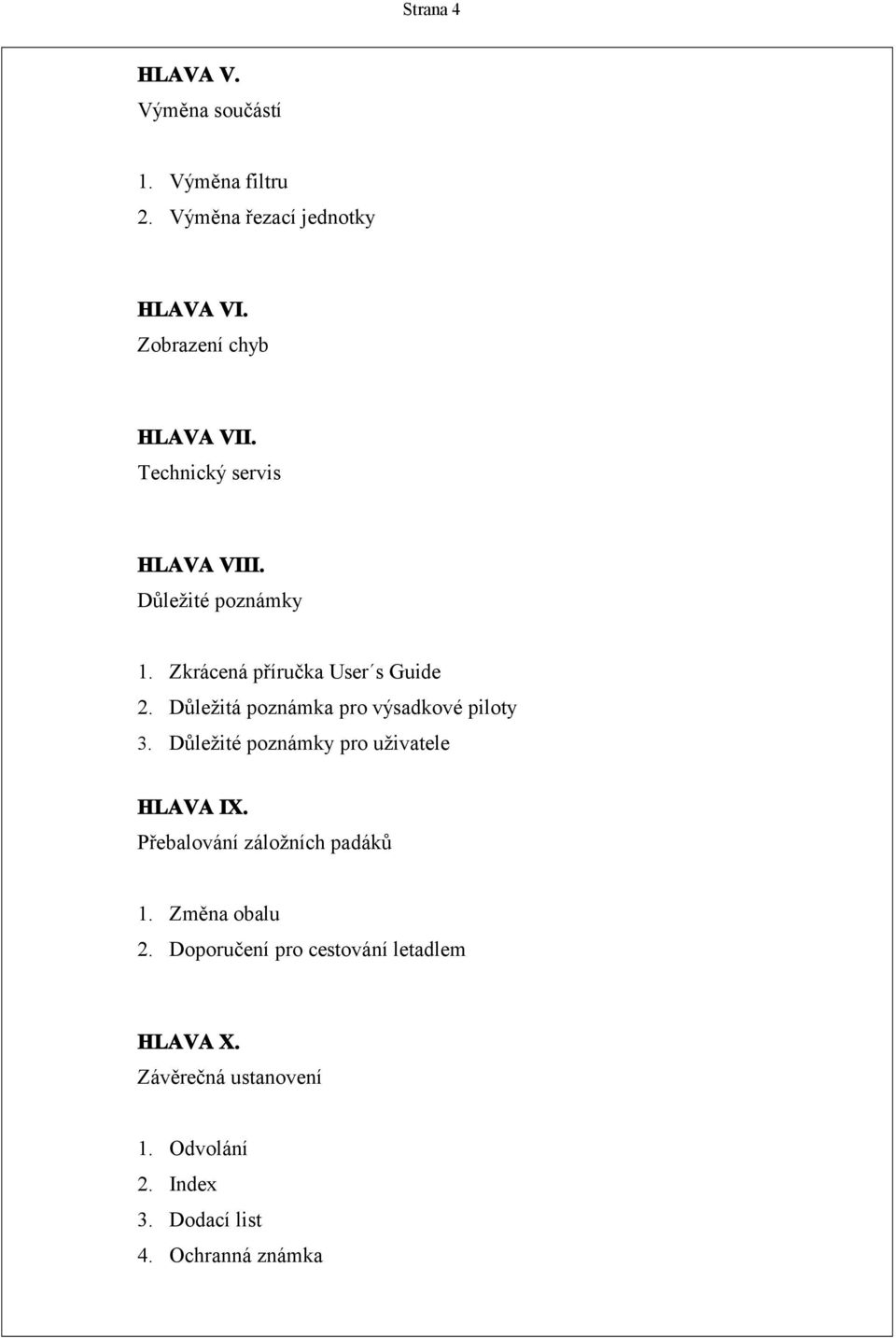 Důležitá poznámka pro výsadkové piloty 3. Důležité poznámky pro uživatele HLAVA IX.