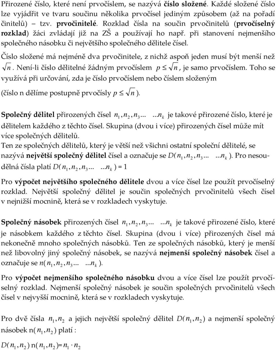 Číslo složené má nejméně dva prvočinitele, z nichž aspoň jeden musí být menší než n.