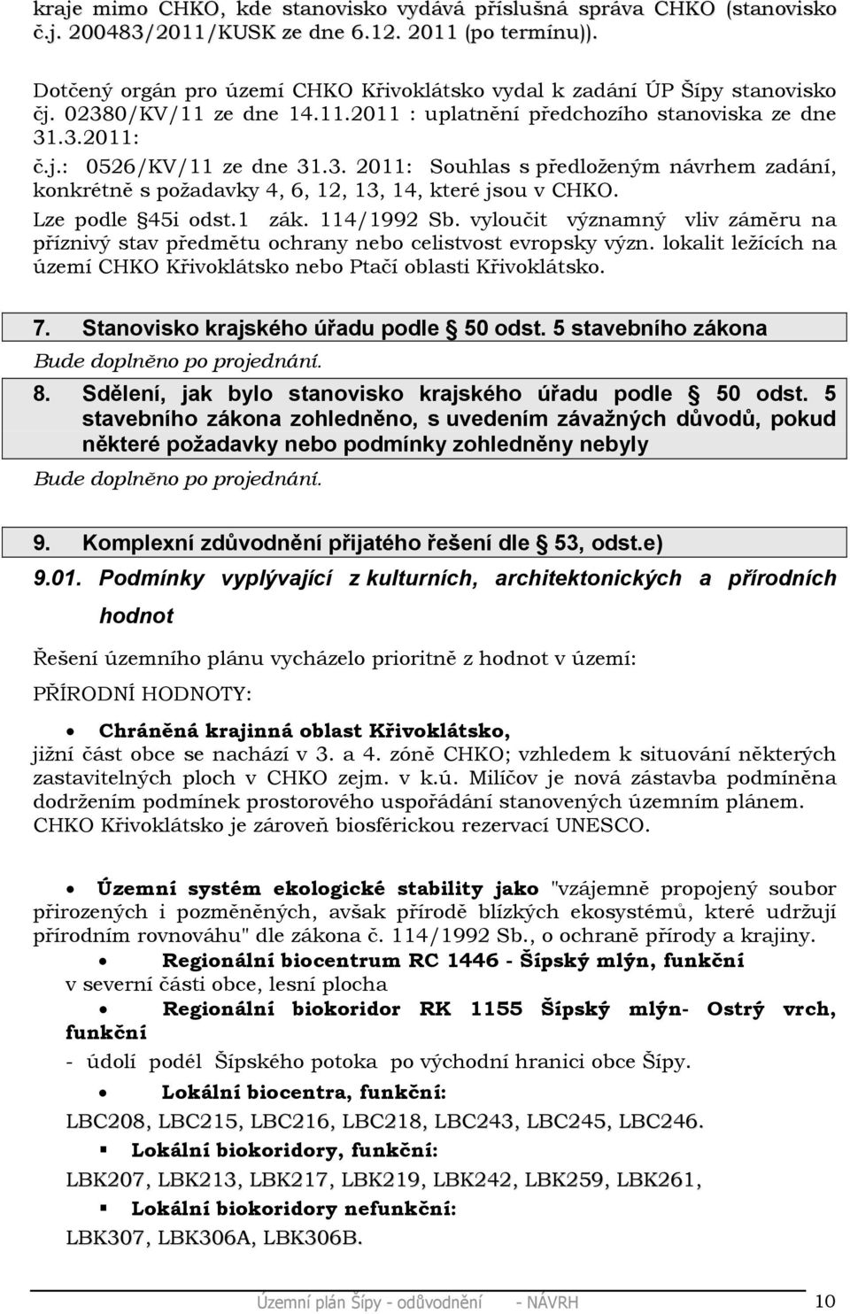 Lze podle 45i odst.1 zák. 114/1992 Sb. vyloučit významný vliv záměru na příznivý stav předmětu ochrany nebo celistvost evropsky význ.