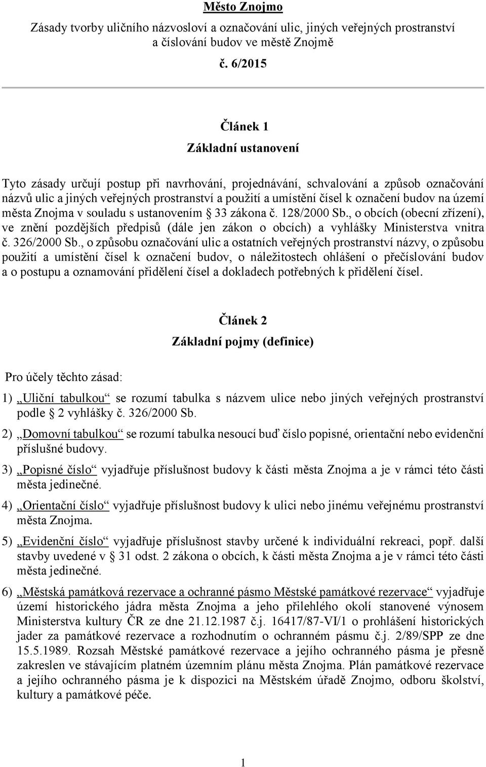 označení budov na území města Znojma v souladu s ustanovením 33 zákona č. 128/2000 Sb.