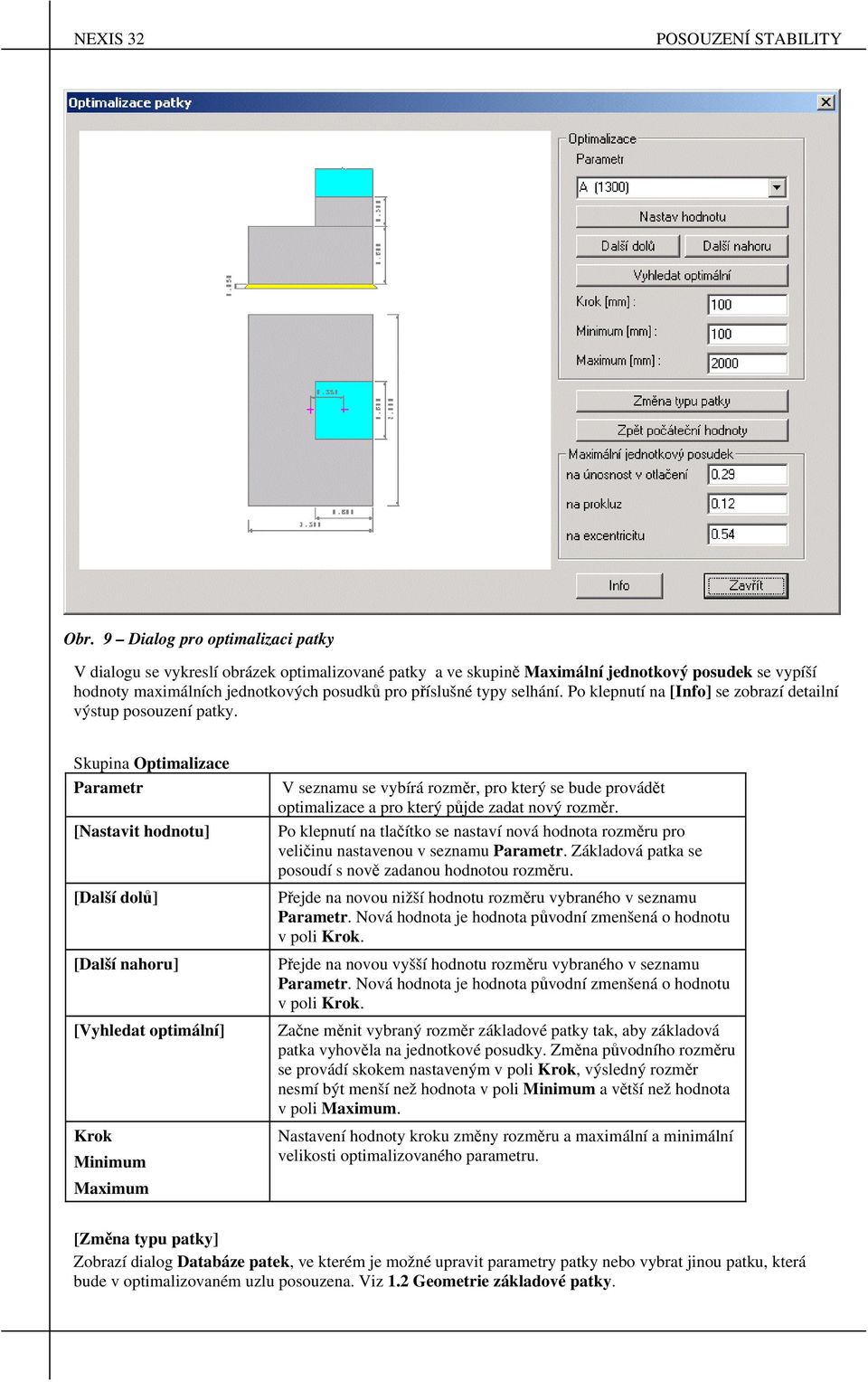 selhání. Po klepnutí na [Info] se zobrazí detailní výstup posouzení patky.