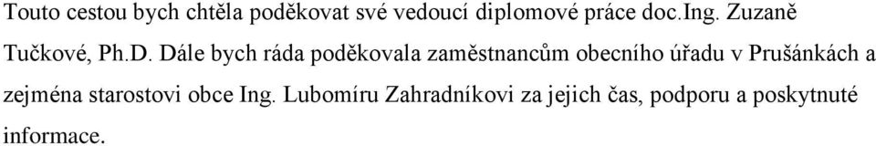 Dále bych ráda poděkovala zaměstnancům obecního úřadu v