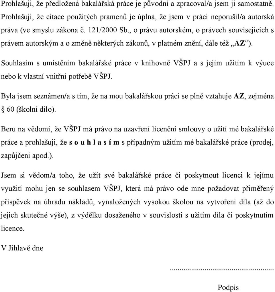 , o právu autorském, o právech souvisejících s právem autorským a o změně některých zákonů, v platném znění, dále též AZ ).