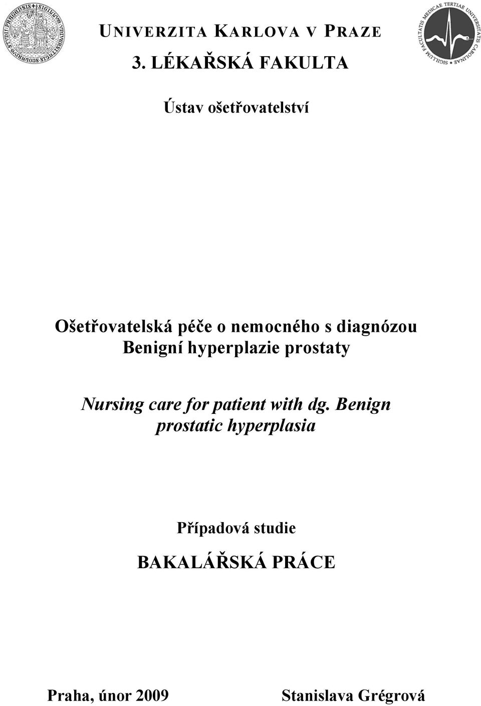 nemocného s diagnózou Benigní hyperplazie prostaty Nursing care for