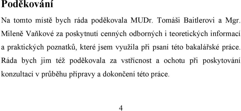 poznatků, které jsem využila při psaní této bakalářské práce.