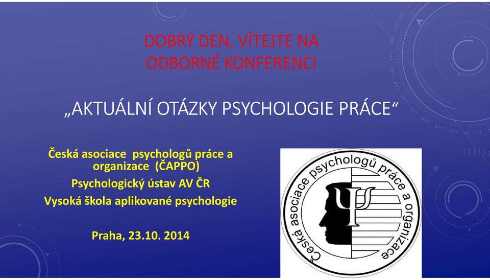 práce a organizace (ČAPPO) Psychologický ústav AV