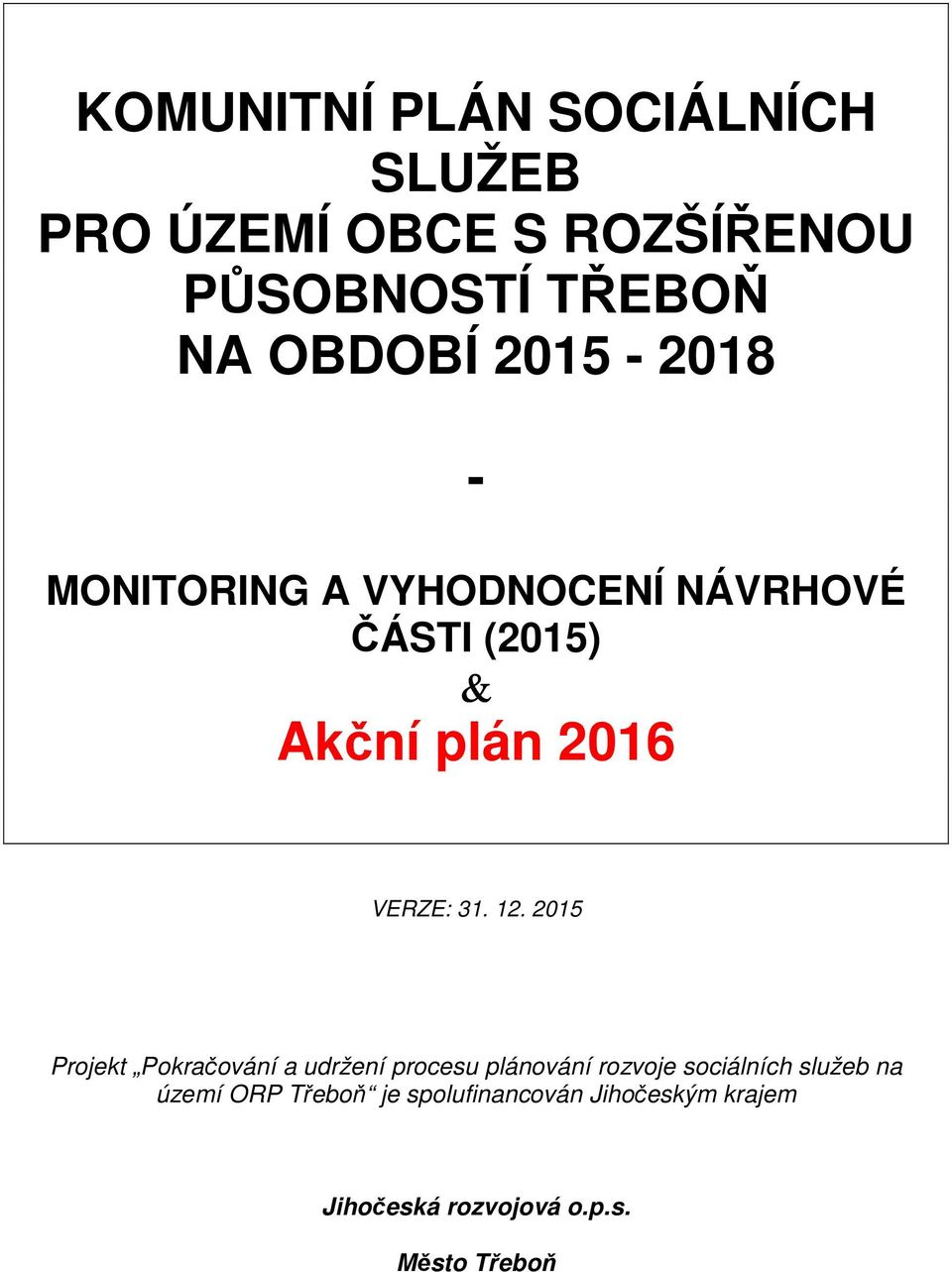 12. Projekt Pokračování a udržení procesu plánování rozvoje sociálních služeb na