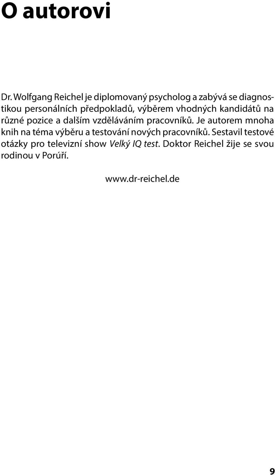 výběrem vhodných kandidátů na různé pozice a dalším vzděláváním pracovníků.