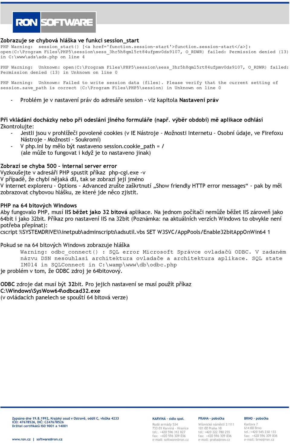 php on line 4 PHP Warning: Unknown: open(c:\program Files\PHP5\session\sess_3hr5h8qml5rt84ufpmv0ds9107, O_RDWR) failed: Permission denied (13) in Unknown on line 0 PHP Warning: Unknown: Failed to