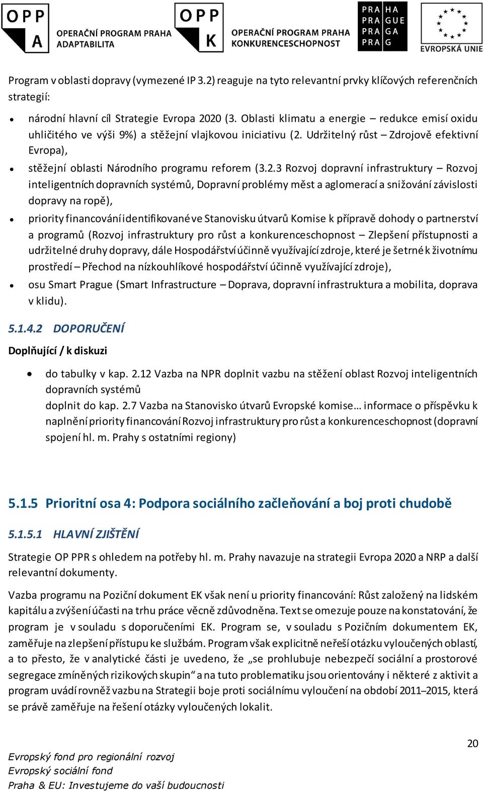 Udržitelný růst Zdrojově efektivní Evropa), stěžejní oblasti Národního programu reforem (3.2.