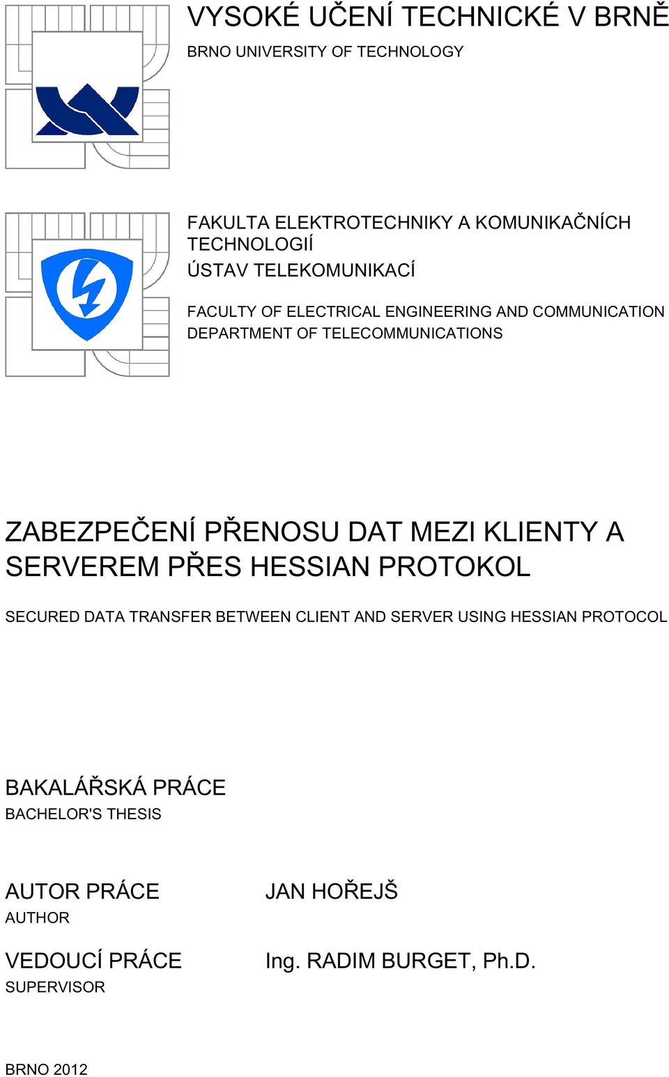 DAT MEZI KLIENTY A SERVEREM PŘES HESSIAN PROTOKOL SECURED DATA TRANSFER BETWEEN CLIENT AND SERVER USING HESSIAN PROTOCOL