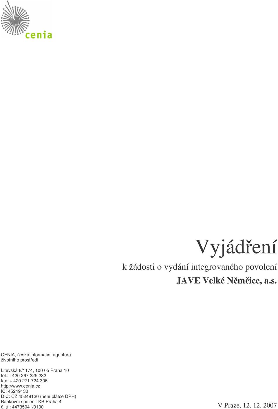 CENIA, eská informaní agentura životního prostedí Litevská 8/1174, 100 05 Praha 10