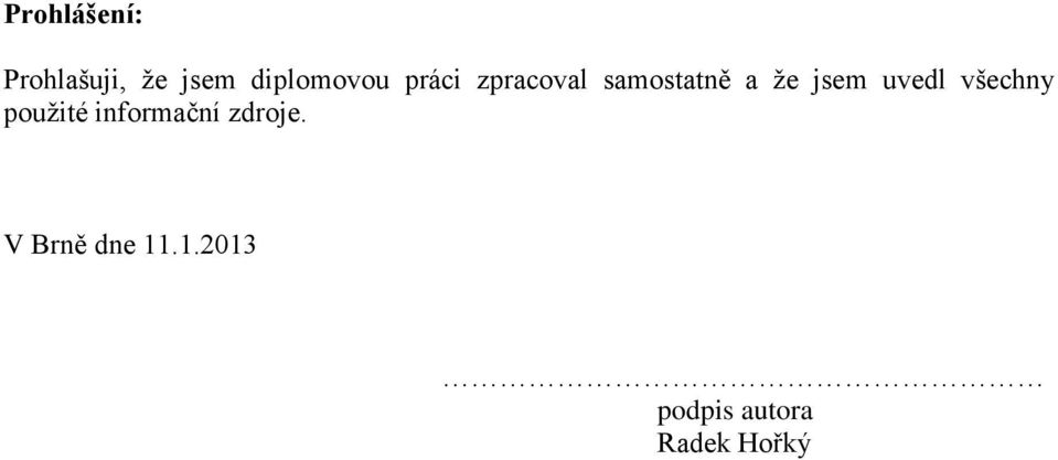 že jsem uvedl všechny použité informační