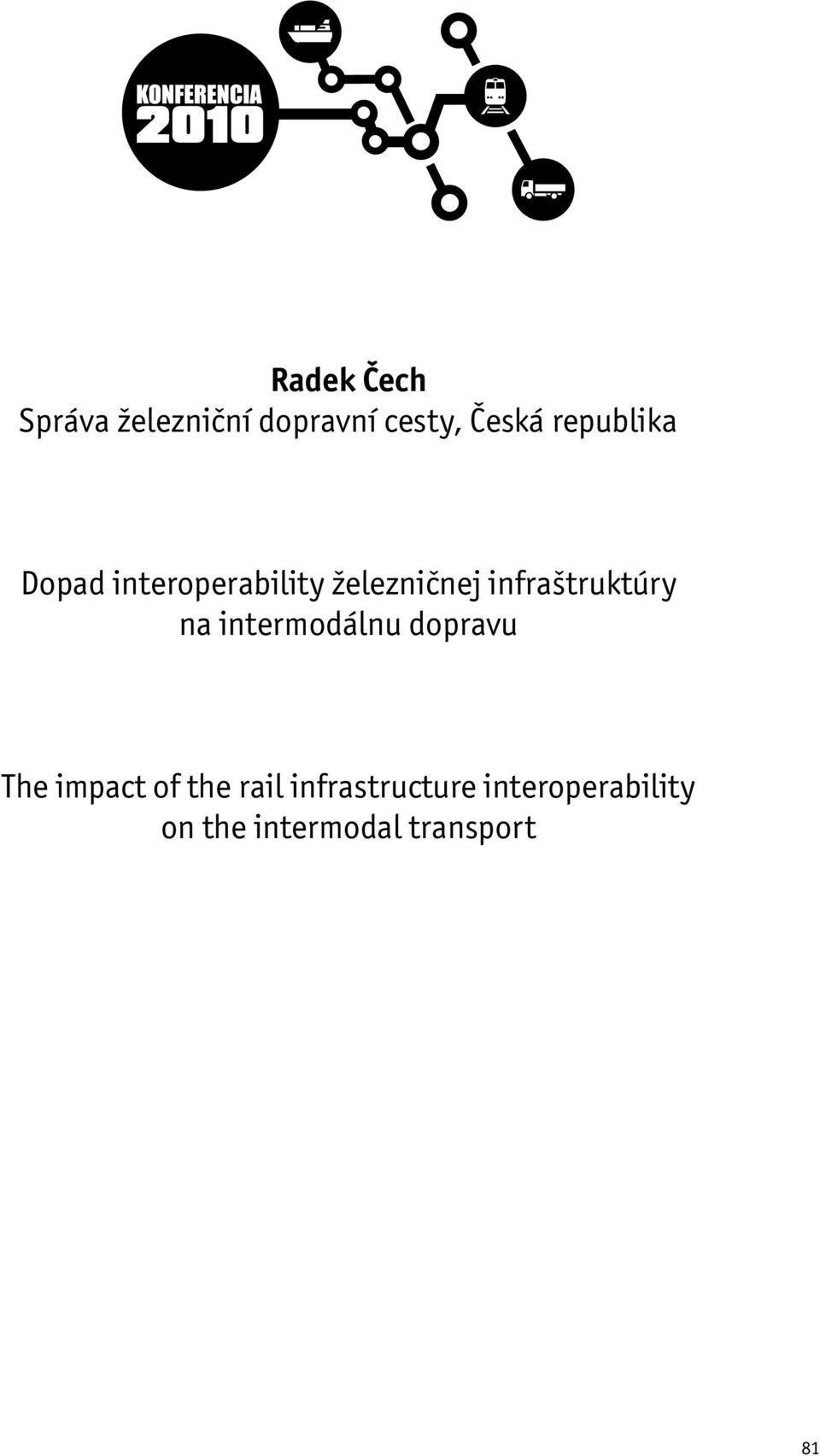 infraštruktúry na intermodálnu dopravu The impact of