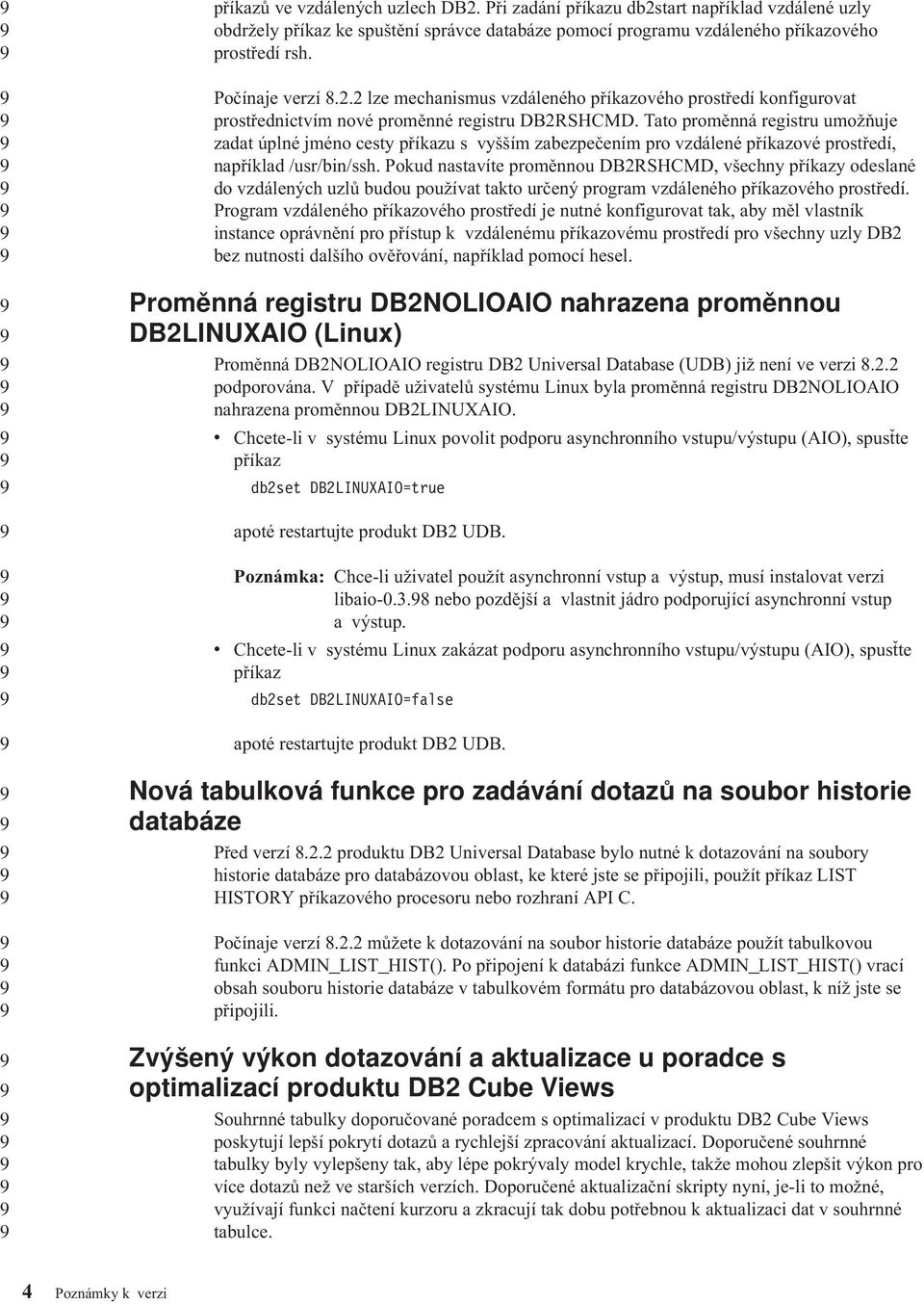 Tato proměnná registru umožňuje zadat úplné jméno cesty příkazu s vyšším zabezpečením pro vzdálené příkazové prostředí, například /usr/bin/ssh.