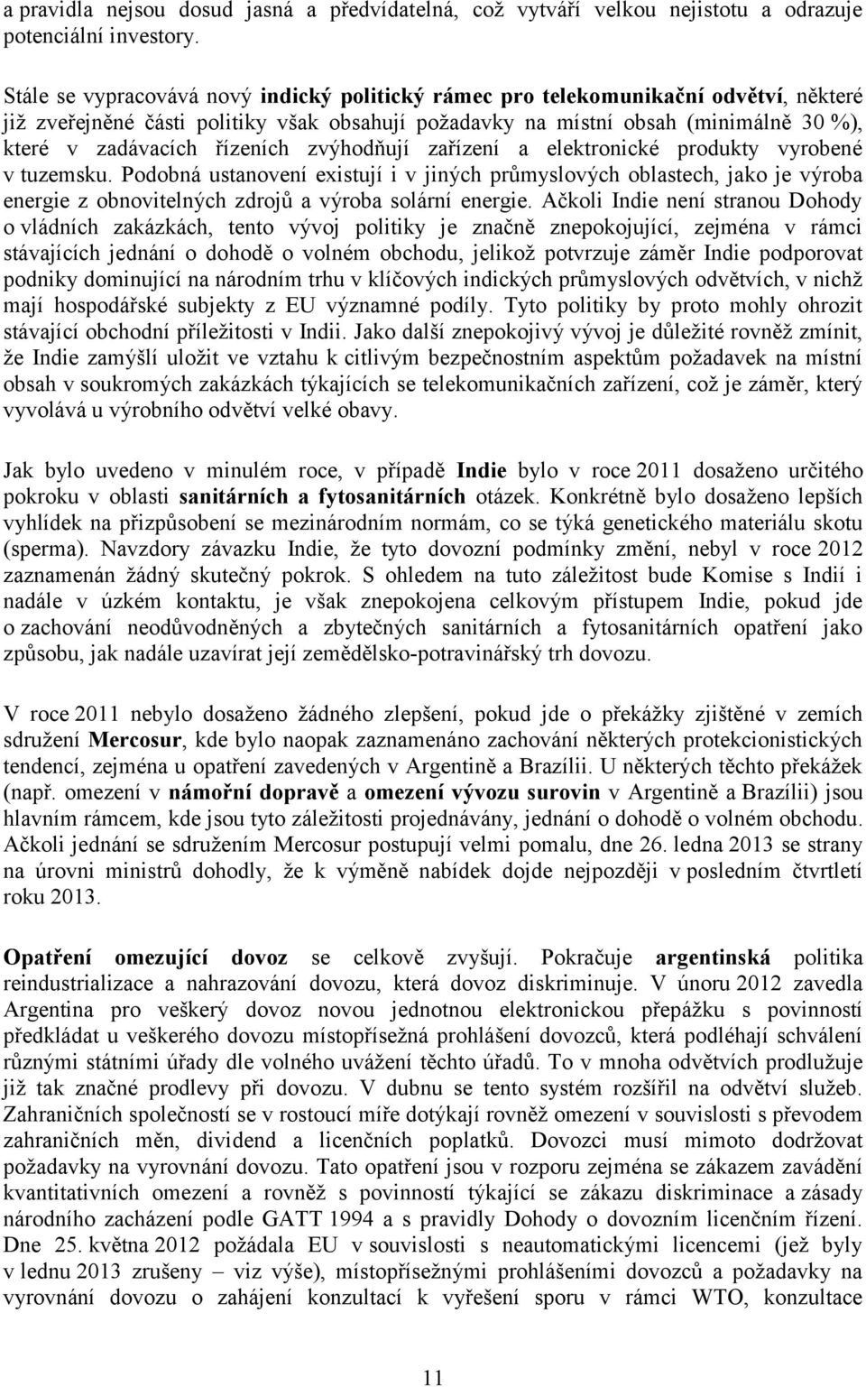 řízeních zvýhodňují zařízení a elektronické produkty vyrobené v tuzemsku.