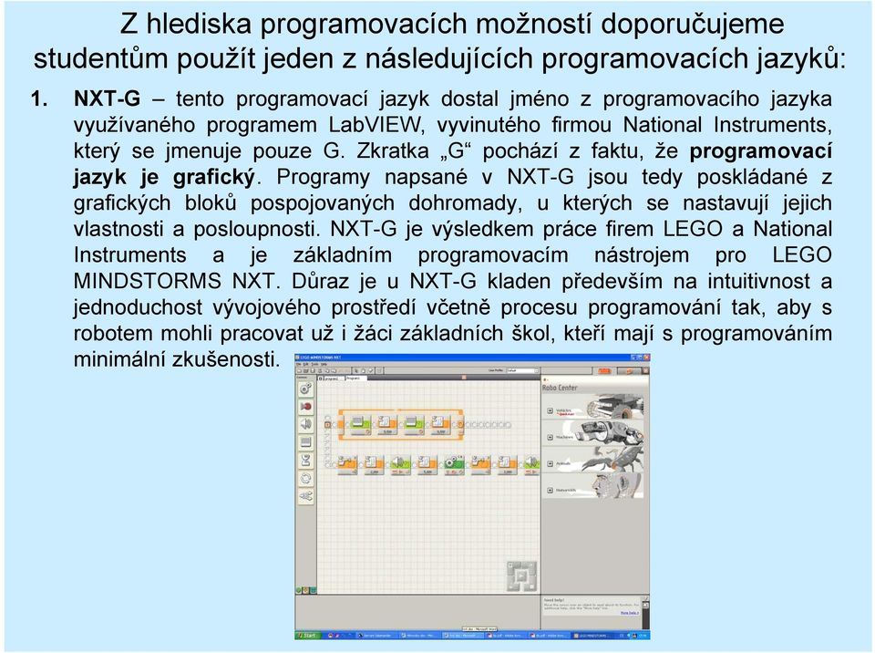 Zkratka G pochází z faktu, že programovací jazyk je grafický.